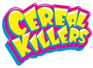 CEREAL KILLERS