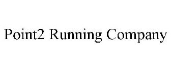 POINT2 RUNNING COMPANY