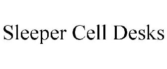 SLEEPER CELL DESKS