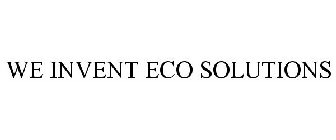 WE INVENT ECO SOLUTIONS