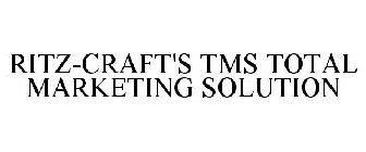 RITZ-CRAFT'S TMS TOTAL MARKETING SOLUTION