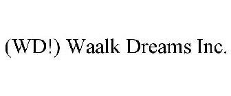 (WD!) WAALK DREAMS INC.