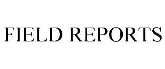 FIELD REPORTS