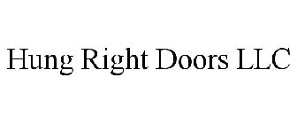 HUNG RIGHT DOORS LLC