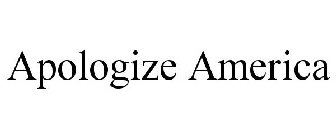 APOLOGIZE AMERICA