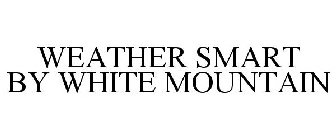 WEATHER SMART BY WHITE MOUNTAIN