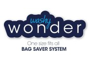 WASHY WONDER ONE SIZE FITS ALL BAG SAVER SYSTEM