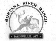 · MONTANA · RIVER · RANCH · BAINVILLE, MT ·