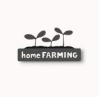 HOME FARMING