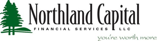 NORTHLAND CAPITAL FINANCIAL SERVICES LLC YOU'RE WORTH MORE