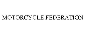 MOTORCYCLE FEDERATION