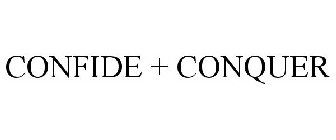 CONFIDE + CONQUER
