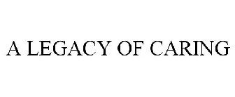 A LEGACY OF CARING