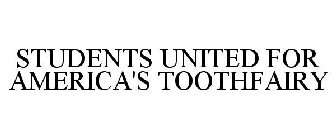STUDENTS UNITED WITH AMERICA'S TOOTHFAIRY