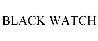 BLACK WATCH