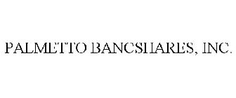 PALMETTO BANCSHARES, INC.