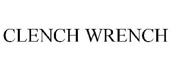 CLENCH WRENCH