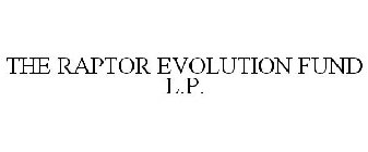 THE RAPTOR EVOLUTION FUND L.P.