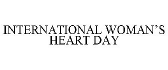 INTERNATIONAL WOMAN'S HEART DAY