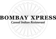 BOMBAY XPRESS CASUAL INDIAN RESTAURANT