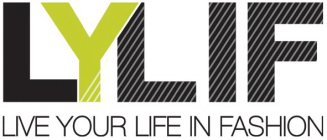 LYLIF LIVE YOUR LIFE IN FASHION