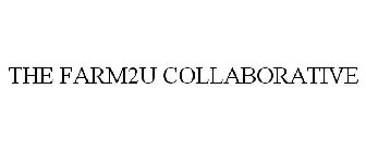 THE FARM2U COLLABORATIVE