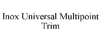 INOX UNIVERSAL MULTIPOINT TRIM
