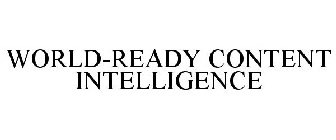 WORLD-READY CONTENT INTELLIGENCE
