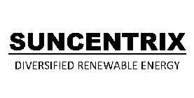 SUNCENTRIX DIVERSIFIED RENEWABLE ENERGY