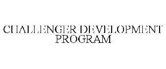 CHALLENGER DEVELOPMENT PROGRAM