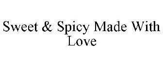 SWEET & SPICY MADE WITH LOVE
