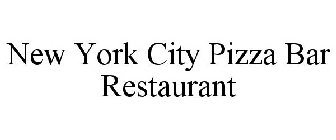 NEW YORK CITY PIZZA BAR RESTAURANT