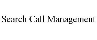 SEARCH CALL MANAGEMENT