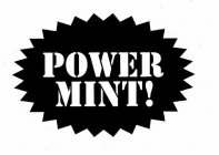 POWER MINT!