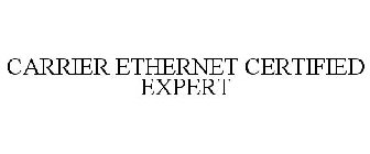 CARRIER ETHERNET CERTIFIED EXPERT