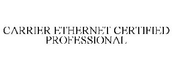 CARRIER ETHERNET CERTIFIED PROFESSIONAL