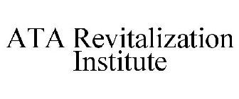 ATA REVITALIZATION INSTITUTE