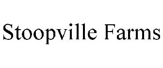 STOOPVILLE FARMS