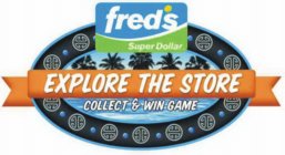 FRED'S SUPER DOLLAR EXPLORE THE STORE COLLECT & WIN GAME