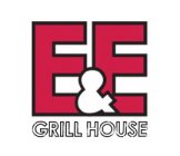 E&E GRILL HOUSE