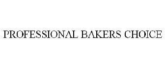 PROFESSIONAL BAKERS CHOICE