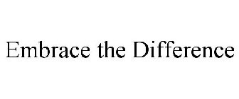 EMBRACE THE DIFFERENCE