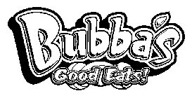 BUBBA'S GOOD EATS