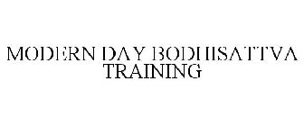 MODERN DAY BODHISATTVA TRAINING