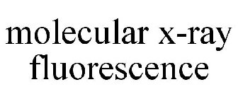 MOLECULAR X-RAY FLUORESCENCE