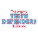 THE MIGHTY TEETH DEFENDERS & FRIENDS