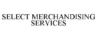 SELECT MERCHANDISING SERVICES