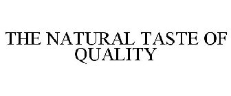 THE NATURAL TASTE OF QUALITY