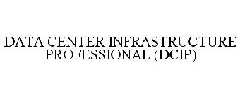 DATA CENTER INFRASTRUCTURE PROFESSIONAL (DCIP)