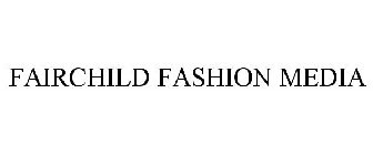 FAIRCHILD FASHION MEDIA